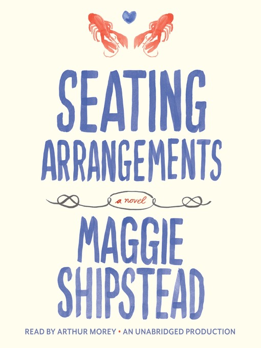 Title details for Seating Arrangements by Maggie Shipstead - Wait list